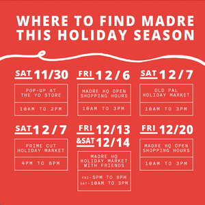 Where to find MADRE this Holiday Season!